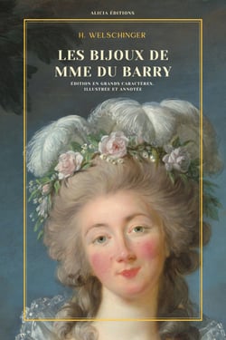 Les bijoux de Mme Du Barry - Édition en grands caractères, illustrée et annotée