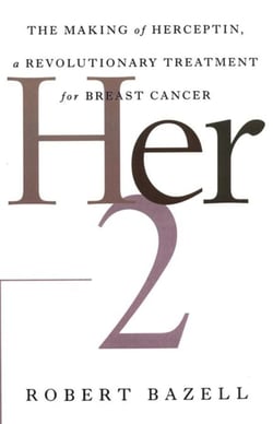 Her-2 - The Making of Herceptin, a Revolutionary Treatment for Breast Cancer