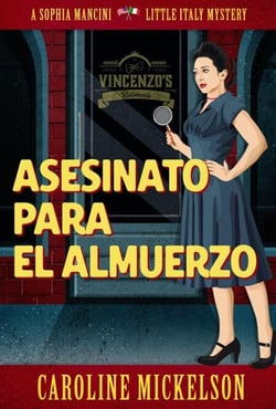 Asesinato para el almuerzo - Un misterio de la serie Sophia Mancini - Little Italy, #1