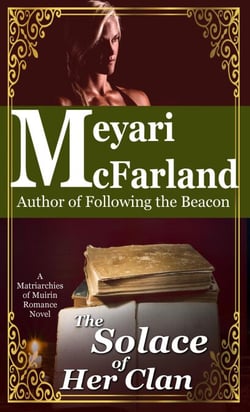 The Solace of Her Clan - Matriarchies of Muirin, #13
