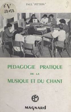 Pédagogie pratique de la musique et du chant - À l'usage des instituteurs, des professeurs de musique, des élèves des écoles normales et des chefs de chorales