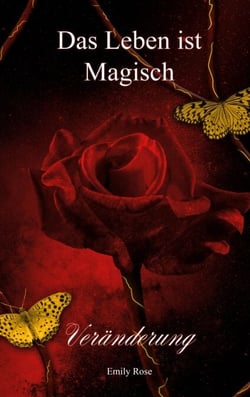 Das Leben ist Magisch - Veränderung