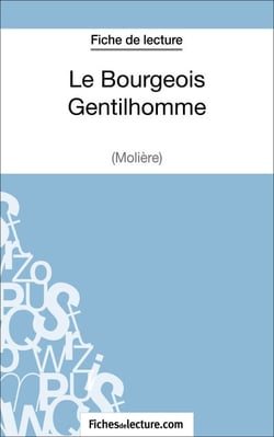 Le Bourgeois Gentilhomme de Molière (Fiche de lecture) - Analyse complète de l'oeuvre