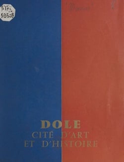 Dole - Ville d'art et d'histoire
