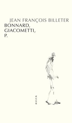 Bonnard, Giacometti et P.