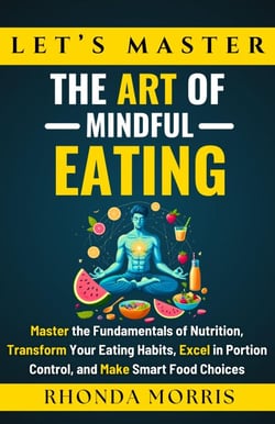 Let's Master The Art of Mindful Eating - Your Ultimate Path to Selfcare, #4