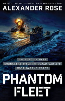 Phantom Fleet - The Hunt for Nazi Submarine U-505 and World War II's Most Daring Heist