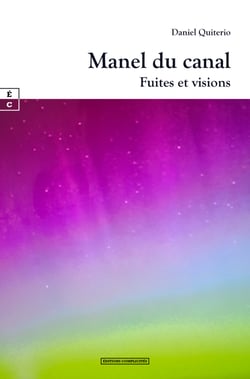 Manel du canal - Fuites et visions