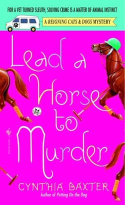 Lead a Horse to Murder - A Reigning Cats &amp; Dogs Mystery