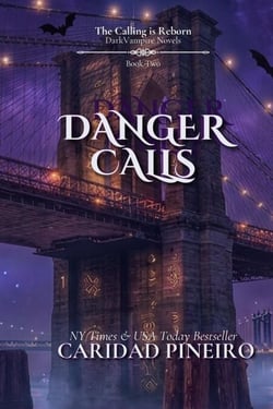 Danger Calls - The Calling is Reborn Vampire Novels, #2