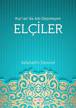 Kur'an'da Adi Geçmeyen Elçiler