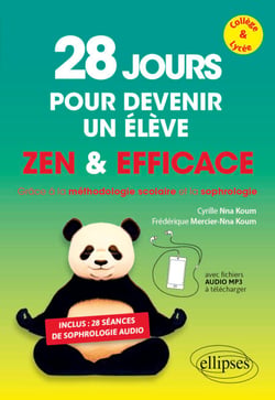 28 jours pour devenir un élève zen et efficace - grâce à la méthodologie scolaire et la sophrologie