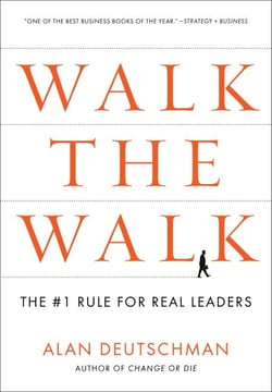 Walk the Walk - The #1 Rule for Real Leaders