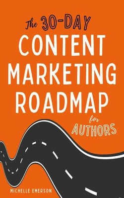 The 30-Day Content Marketing Roadmap for Authors