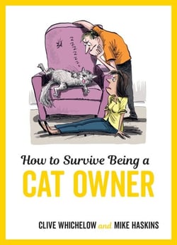 How to Survive Being a Cat Owner - Tongue-In-Cheek Advice and Cheeky Illustrations about Being a Cat Owner