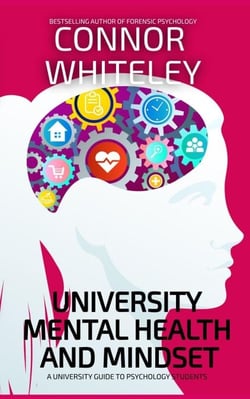 University Mental Health And Mindset: A University Guide For Psychology Students - An Introductory Series