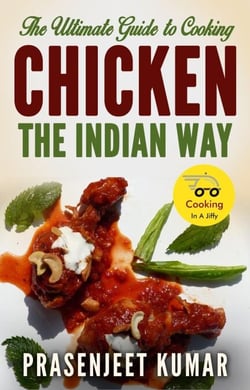 The Ultimate Guide to Cooking Chicken the Indian Way - How To Cook Everything In A Jiffy, #8