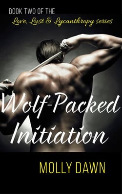 Wolf-Packed Initiation - Book Two of the Love, Lust &amp; Lycanthropy series