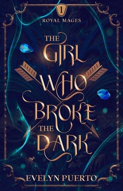 The Girl Who Broke the Dark - The Royal Mages, #1