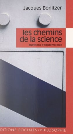 Les chemins de la science - Questions d'épistémologie