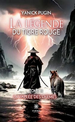 La légende du tigre rouge - Tome 3 - La vallée des larmes