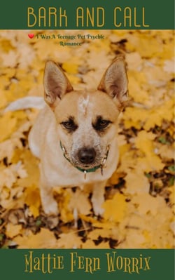 Bark And Call - I Was a Teenage Pet Psychic Romance, #2