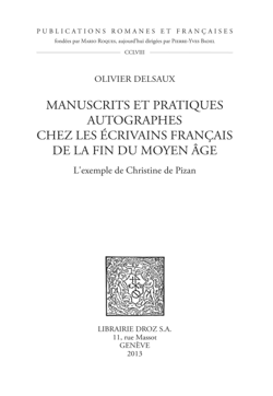 Manuscrits et pratiques autographes chez les écrivains français de la fin du Moyen Age - L'exemple de Christine de Pizan