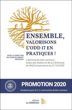 Ensemble, valorisons l'ODD 17 en pratiques ! - L’alchimie du bien commun : Actes des Ateliers et de la Cérémonie de (Re)Connaissance du 01/10/2020