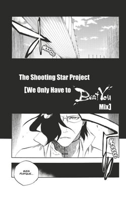 Bleach - T66 - Chapitre 598 - THE SHOOTING STAR PROJECT [WE ONLY HAVE TO BEAT YOU MIX]