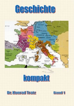 Geschichte kompakt - Daten, Zahlen, Fakten, 0 bis 1914