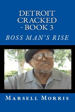 Detroit Cracked - Book 3:  Boss Man’s Rise - Detroit Cracked, #3