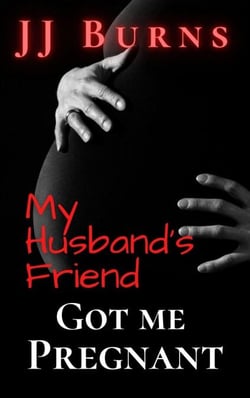 My Husband's Friend Got Me Pregnant