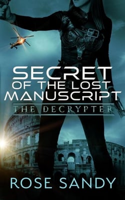 The Decrypter: Secret of the Lost Manuscript - The Calla Cress Decrypter Thriller Series, #1