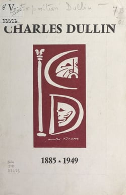 Charles Dullin, 1885-1949 - Exposition, Bibliothèque de l'Arsenal, Paris, 8 décembre 1969 au 2 février 1970