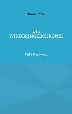 Die Windbringerchronik - Teil 2 Nordwind