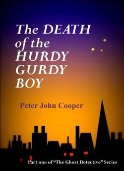 The Death of the Hurdy Gurdy Boy - The Ghost Detective, #1