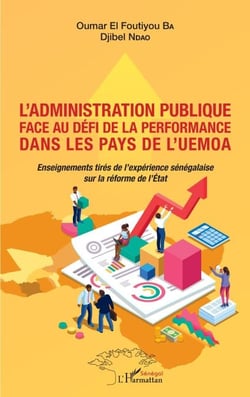 L'administration publique face au défi de la performance dans les pays de l'UEMOA - Enseignements tirés de l'expérience sénégalaise sur la réforme de l'Etat