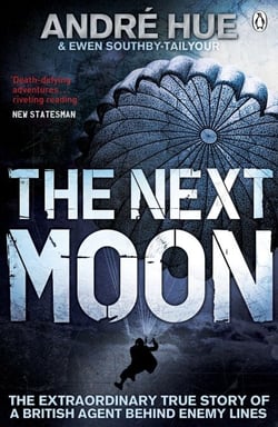 The Next Moon - The Extraordinary True Story of a British Agent Behind Enemy Lines