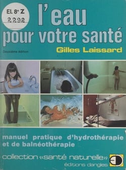 L'eau pour votre santé - Manuel pratique d'hydrothérapie et de balnéothérapie