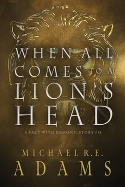 When All Comes to a Lion's Head (A Pact with Demons, Story #18) - A Pact with Demons Stories, #18