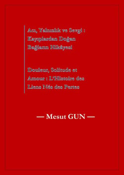 Acı, Yalnızlık ve Sevgi: Kayıplardan Doğan Bağların Hikâyesi - Douleur, Solitude et Amour : L’Histoire des Liens Nés des Pertes