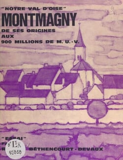 Notre Val-d'Oise, Montmagny - De ses origines aux 900 millions de M.U.-V.