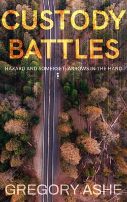 Custody Battles - Hazard and Somerset: Arrows in the Hand, #2