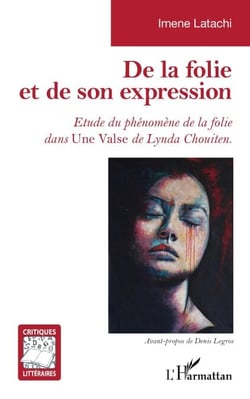 De la folie et de son expression - Etude du phénomène de la folie dans Une Valse de Lynda Chouiten