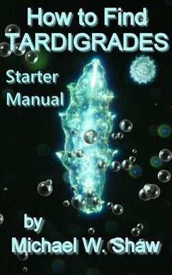 How to Find Tardigrades - Starter Manual