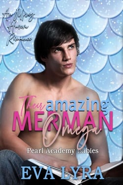 Their Amazing Merman Omega: an Mpreg Harem Romance - Pearl Academy Babies, #1