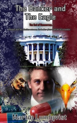 The Banker and the Eagle: The End of Democracy - The Banker Trilogy, #2