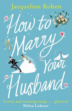 How to Marry Your Husband - A hilarious and heartwarming romantic comedy