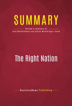 Summary: The Right Nation - Review and Analysis of John Micklethwait and Adrian Wooldridge's Book