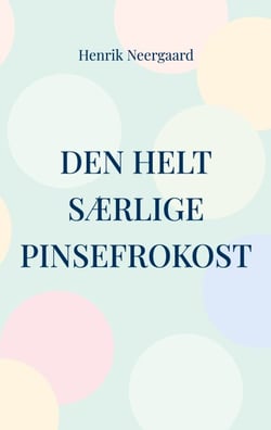Den helt særlige pinsefrokost - Og andre historier fra gamle dage